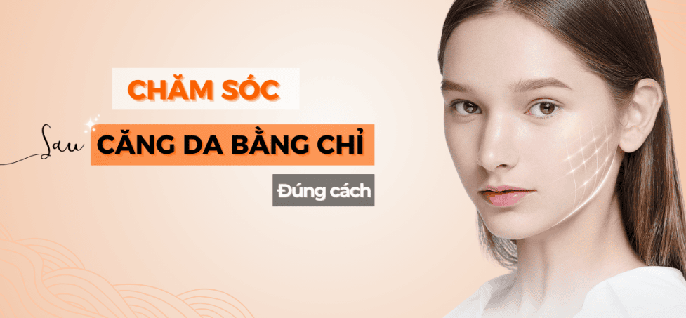 Chăm sóc sau khi căng da mặt bằng chỉ